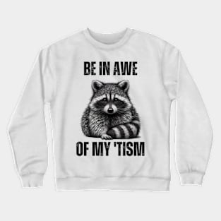 Be-In-Awe-Of-My 'Tism Crewneck Sweatshirt